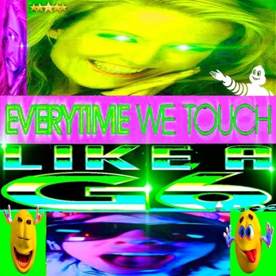 Everytime We Touch Like a G6 - Single