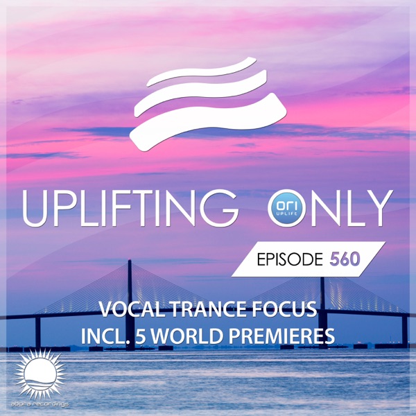 Uplifting Only 560: No-Talking DJ Mix (Vocal Trance Focus) [Nov 2023] {FULL}