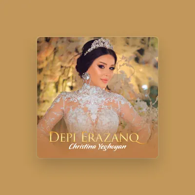 Listen to Christina Yeghoyan, watch music videos, read bio, see tour dates & more!