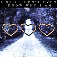 I Still Don't Even Know Who I Am - Single - Everett Latte