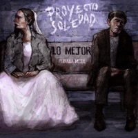 Lo Mejor (feat. Diana Meril) - Single - Proyecto Soledad