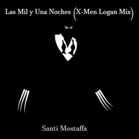 Las Mil y una Noches (X-Men Logan Mix) - Single - Santi Mostaffa