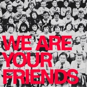 We Are Your Friends artwork