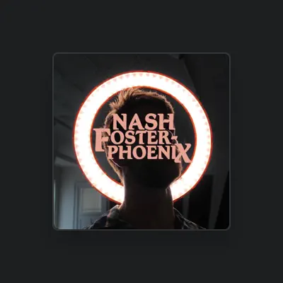 Listen to Nash Foster-Phoenix, watch music videos, read bio, see tour dates & more!