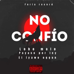 No Confio (feat. Lobo Malo, Payaso x Ley & Iyawo Oggun)