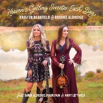 Kristen Leigh Bearfield & Darin & Brook Aldridge - Heaven's Getting Sweeter Each Day (feat. Mark Fain & Andy Leftwich)