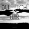 Du, Ich, Wir - Dope030 lyrics