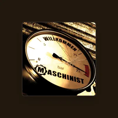 Listen to Maschinist, watch music videos, read bio, see tour dates & more!