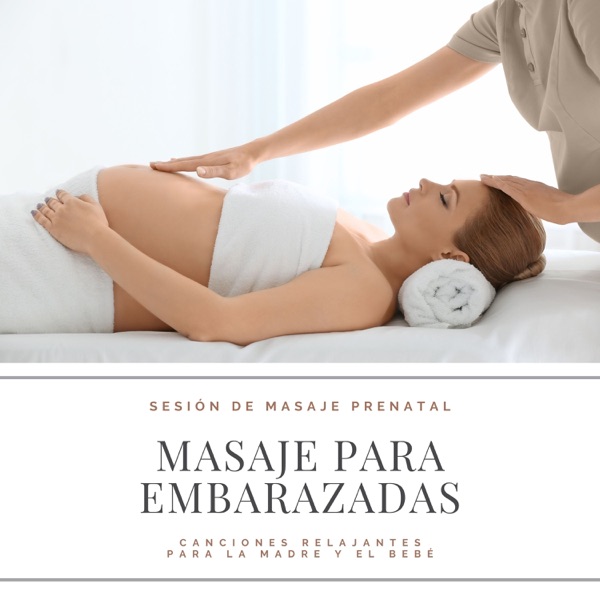 Masaje para Embarazadas - Canciones Relajantes para la Madre y el Bebé, Sesión de Masaje Prenatal
