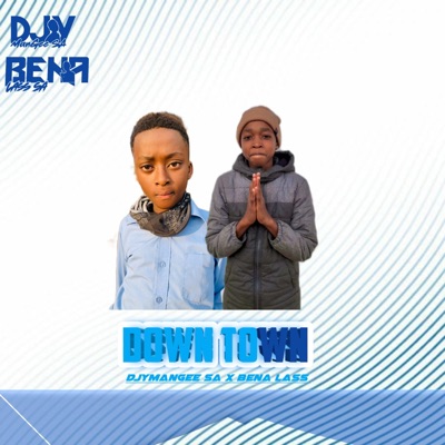 Down Town (feat. Bena Lass SA) - Single
