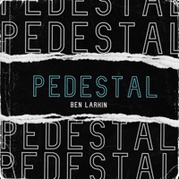 Pedestal - Single - Ben Larkin