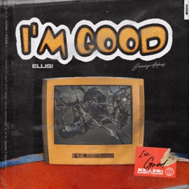 I'm Good (feat. Sammy Adams) ELLIS!