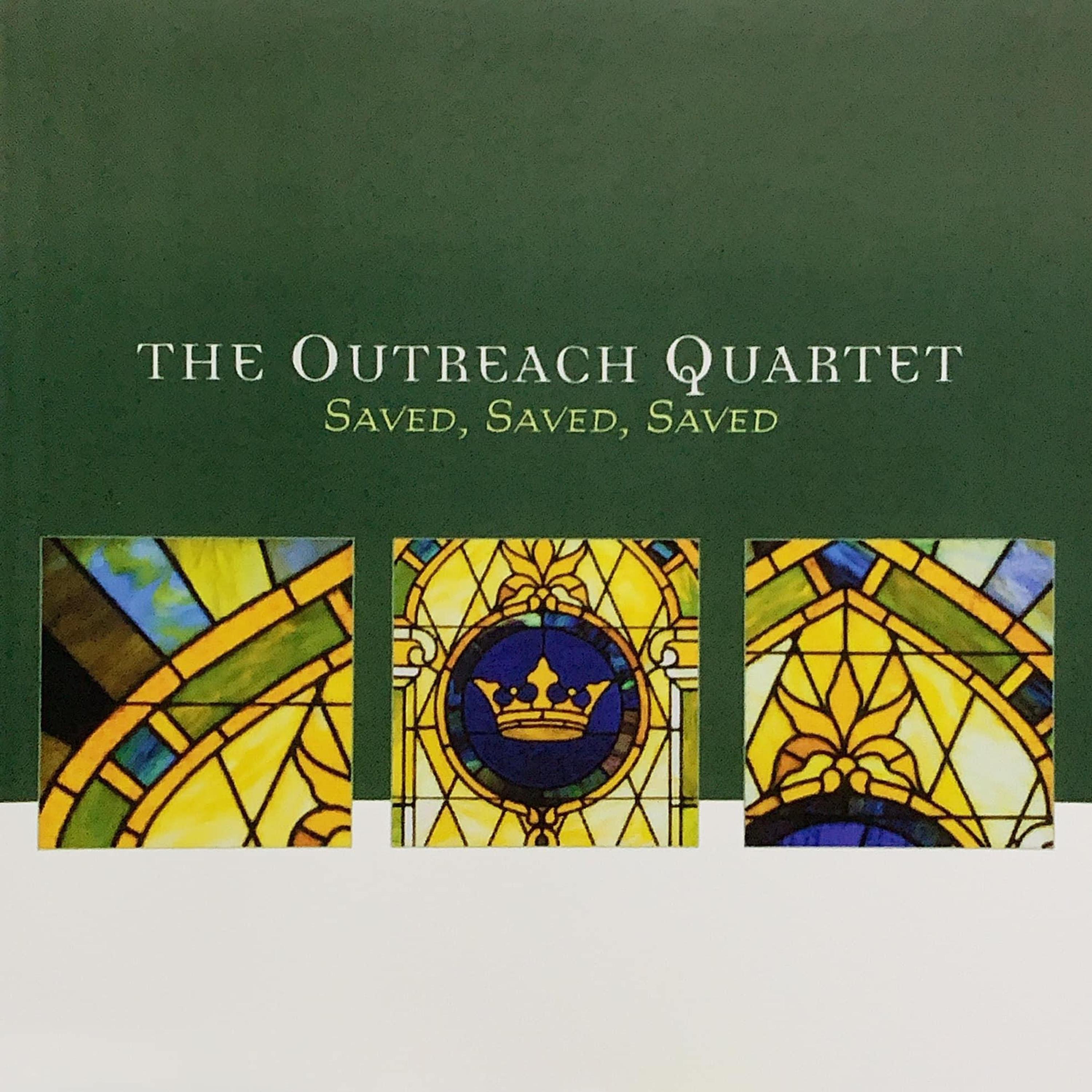 The Outreach Quartet - Saved, Saved, Saved