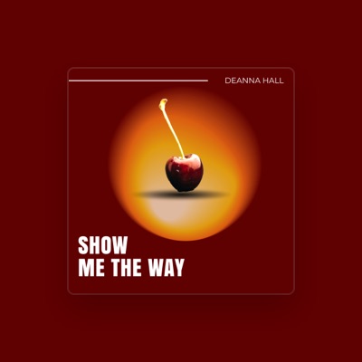 Listen to Deanna Hall, watch music videos, read bio, see tour dates & more!