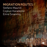 Migration Routes - Stefano Maurizi, Coşkun Karademir & Emre Sınanmış