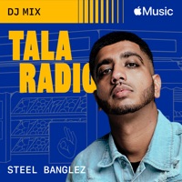 Tala Radio, July 2023 (DJ Mix) - Steel Banglez