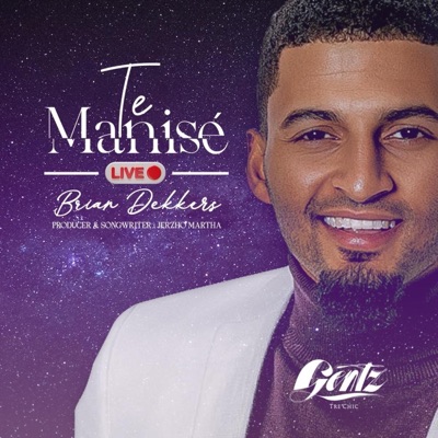 Te Manisé (feat. Brian Dekkers) [Live] - Single