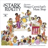 The Stark Reality Discover Hoagy Carmichael's Music Shop