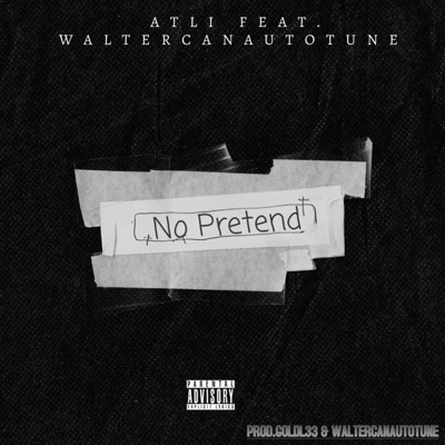 No Pretend (feat. Waltercanautotune) - Single
