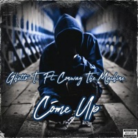 Come Up (feat. Conway the Machine) - Single - Ghetto-T.