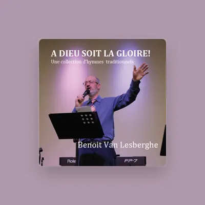 Listen to Benoit Van Lesberghe, watch music videos, read bio, see tour dates & more!