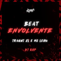Beat Envolvente - Single - Iraqui Zl, MC LEON & Dj Kap