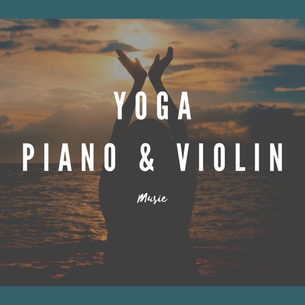 Yoga Piano & Violin Music