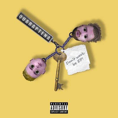 Quaraptena (Don't work, be EP!) - EP
