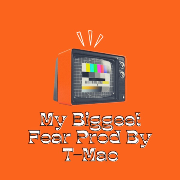 My Biggest Fear