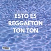 Esto Es Reggaeton Ton Ton cover art