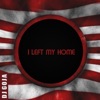 I Left My Home - Single