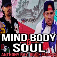 Mind, Body & Soul (feat. Anthony Ray) - Single - Black Pegasus