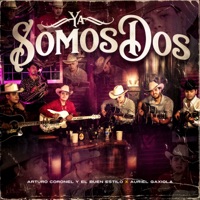 Ya Somos Dos - Single - Arturo Coronel y el Buen Estilo & Auriel Gaxiola