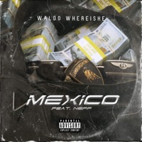 Mexico Rmix (feat. Nuffsed) - Single - Waldo WhereIsHe