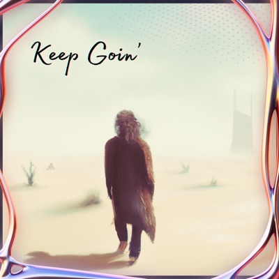 Keep Goin' (feat. Kaystylez) - Single