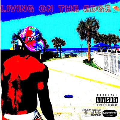 Living On the Edge (feat. SquidWickSosa) - EP