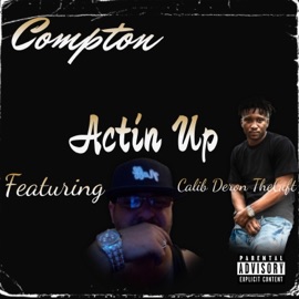 ActN Up (feat. Calib the Gift) ComptonLightner