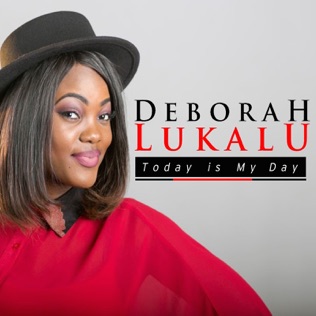 Deborah Lukalu Today is My Day