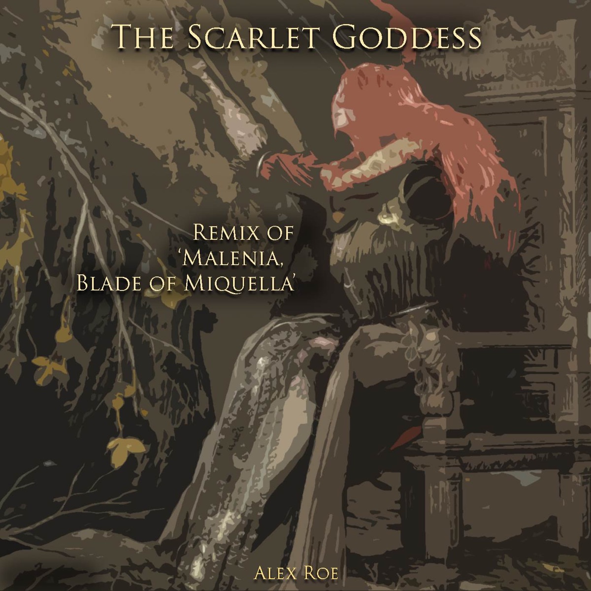 The Scarlet Goddess: Malenia, Blade of Miquella (From Elden Ring) [Remix]  - Single - Album by Alex Roe - Apple Music