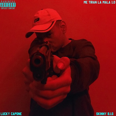 Me Tiran La Mala 1.0 (feat. Skinny B.I.G & Lucky Capone) - Single