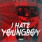 I Hate YoungBoy - YoungBoy Never Broke Again lyrics