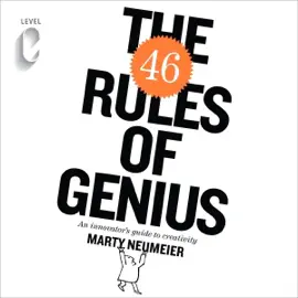 The 46 Rules of Genius: An Innovator's Guide to Creativity (Unabridged)
