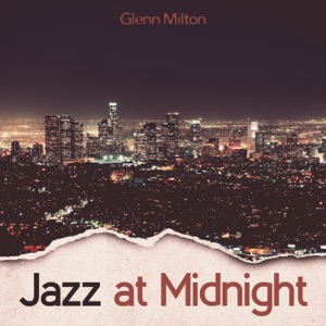 Jazz at Midnight: Romantic Jazz Music, Background for Making Love, Time for Two, Dancing the Tango