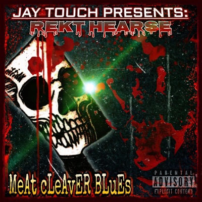 MEAT CLEAVER BLUES (feat. REKT HEARSE) - Single