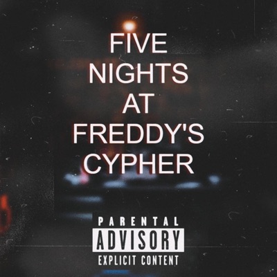 Five Nights At Freddy's Cypher, Pt. 1 (feat. KenosIsHot, KaiEManaTouch, Jiji, Dblusion & KirbzMusic) - Single