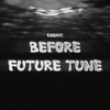 Before Future Tune - Single