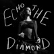 ECHO THE DIAMOND cover art
