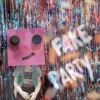 Fake Party - Single