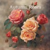 Autumn Roses - Single