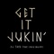 Get It Jukin' (feat. Chuck Inglish) - DJ Taye lyrics